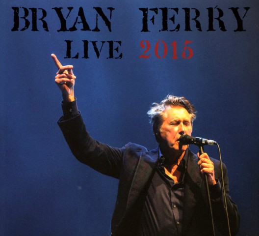 ブライアン・フェリーの2015年のライヴ盤を聴いてみた。